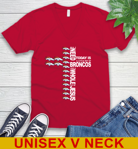 NFL All I Need Today Is A Little Bit Of Denver Broncos Cross Shirt V-Neck T-Shirt 6