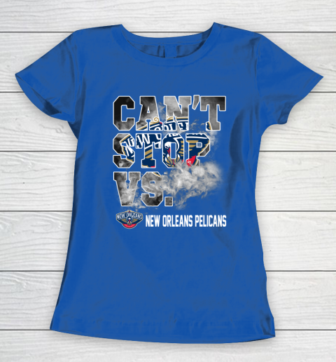 NBA New Orleans Pelicans Basketball Can't Stop Vs Women's T-Shirt 8