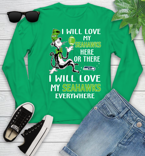 NFL Football Seattle Seahawks I Will Love My Seahawks Everywhere Dr Seuss Shirt Youth Long Sleeve 6