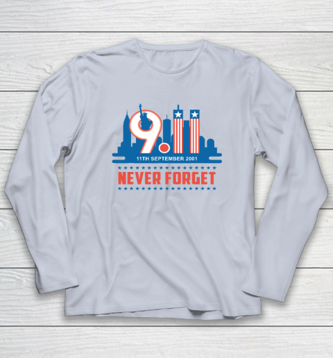 Never Forget September 11 2001 Memorial Day American Long Sleeve T-Shirt 4