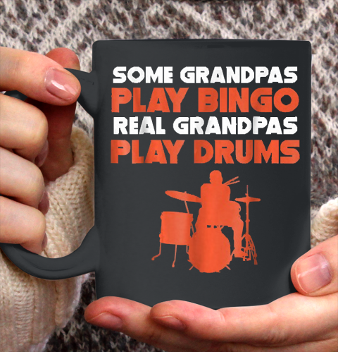 Grandpa Funny Gift Apparel  Mens Some Grandpas Play Bingo Real Grandpas Ceramic Mug 11oz