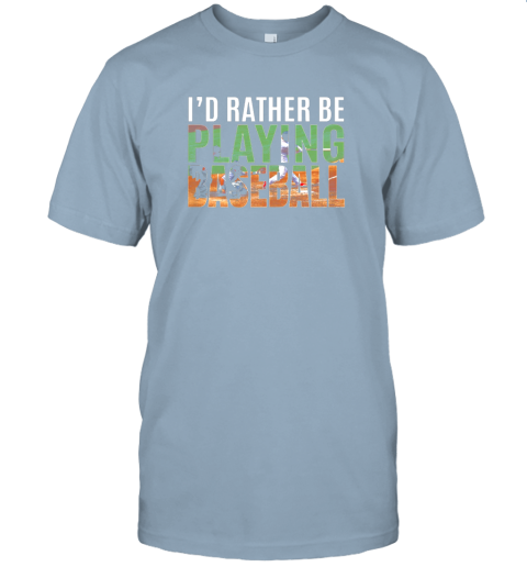 qlyj i39 d rather be playing baseball lovers gift jersey t shirt 60 front light blue