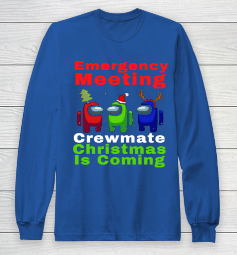 Among Us Emergency Meeting Crewmate Christmas Is Coming Long Sleeve T-Shirt 6
