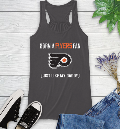 NHL Philadelphia Flyers Hockey Loyal Fan Just Like My Daddy Shirt Racerback Tank 9