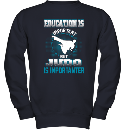 Education Is Important But Judo Is Importanter Youth Sweatshirt 2