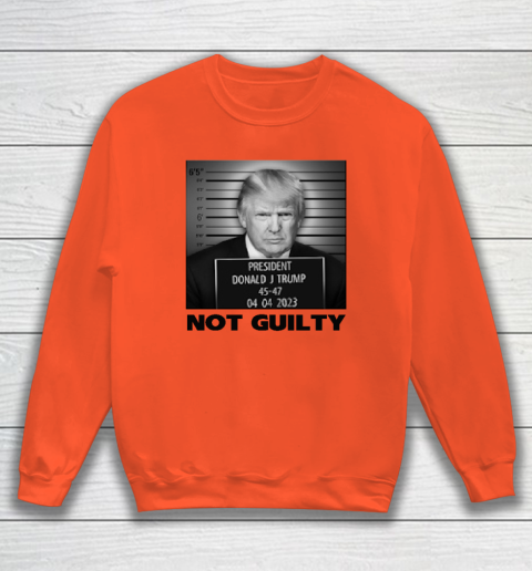 Trump Not Guilty Sweatshirt - Image 3