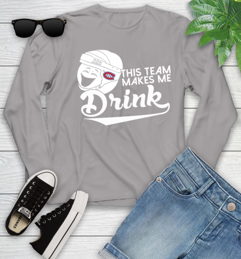 Montreal Canadiens NHL Hockey This Team Makes Me Drink Adoring Fan Youth Long Sleeve 5