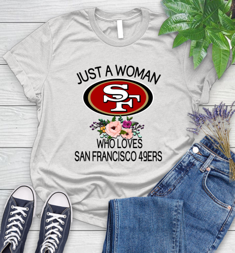 NFL Just A Woman Who Loves San Francisco 49ers Football Sports Women's T-Shirt