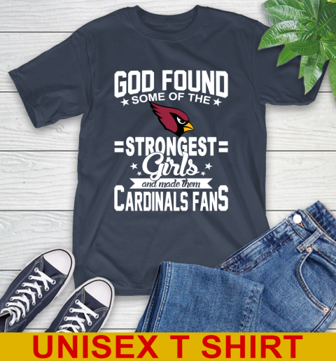 Arizona Cardinals NFL Football God Found Some Of The Strongest Girls Adoring Fans T-Shirt 3