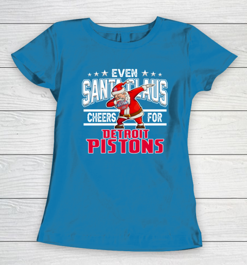 Detroit Pistons Even Santa Claus Cheers For Christmas NBA Women's T-Shirt 6