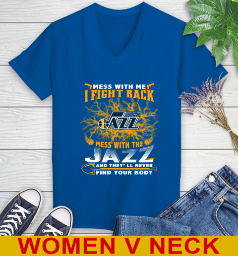 NBA Basketball Utah Jazz Mess With Me I Fight Back Mess With My Team And They'll Never Find Your Body Shirt Women's V-Neck T-Shirt 9