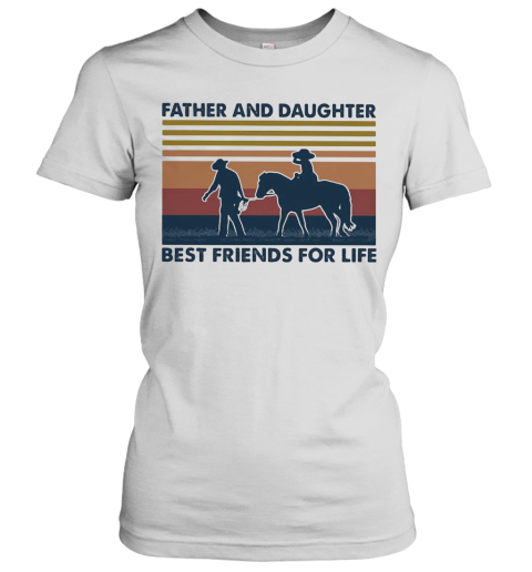 Father And Daughter Best Friends For Life Horse Vintage Women's T-Shirt