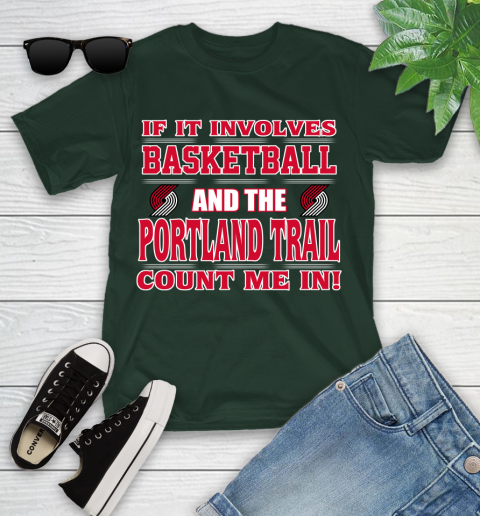 NBA If It Involves Basketball And Portland Trail Blazers Count Me In Sports Youth T-Shirt 5