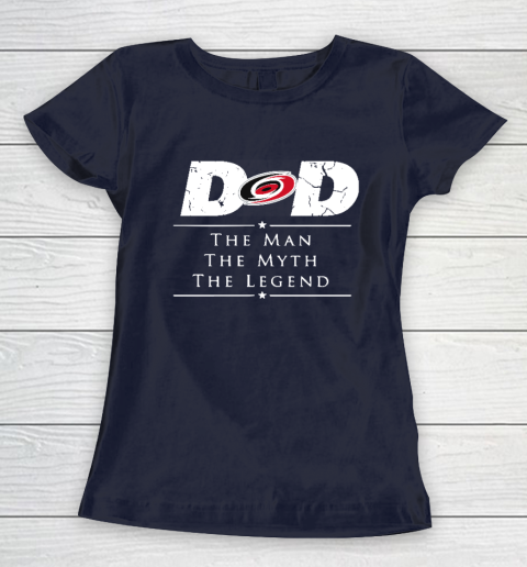 Carolina Hurricanes NHL Ice Hockey Dad The Man The Myth The Legend Women's T-Shirt 2