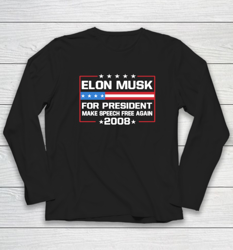 Elon Musk for President make speech free again 2028 shirt Long Sleeve T-Shirt