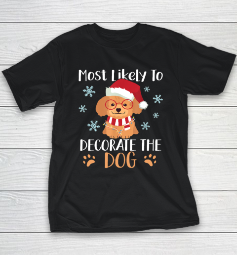 Most Likely To Decorate The Dog Christmas Family Youth T-Shirt