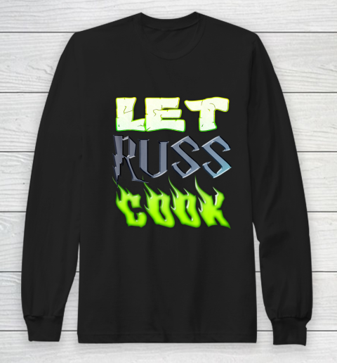 Let Russ Cook Football Slogan Gift for Seattle Fans Long Sleeve T-Shirt