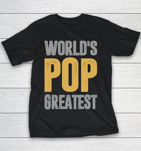 Father's Day Funny Gift Ideas Apparel  Pop T Shirt Youth T-Shirt