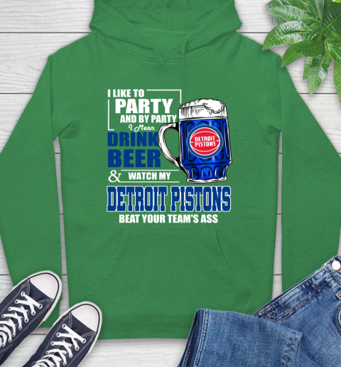 NBA Drink Beer and Watch My Detroit Pistons Beat Your Team's Ass Basketball Hoodie 8