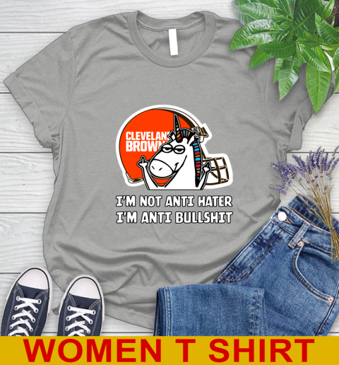 Cleveland Browns NFL Football Unicorn I'm Not Anti Hater I'm Anti Bullshit Women's T-Shirt 11