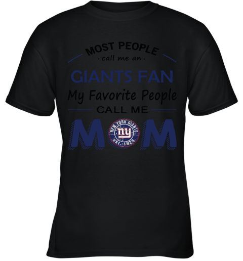 Most People Call Me New York Giants Fan Football Mom Youth T-Shirt