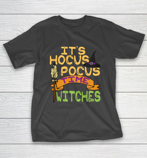 It s Hocus Pocus Time Witches T Shirt Funny Halloween T-Shirt