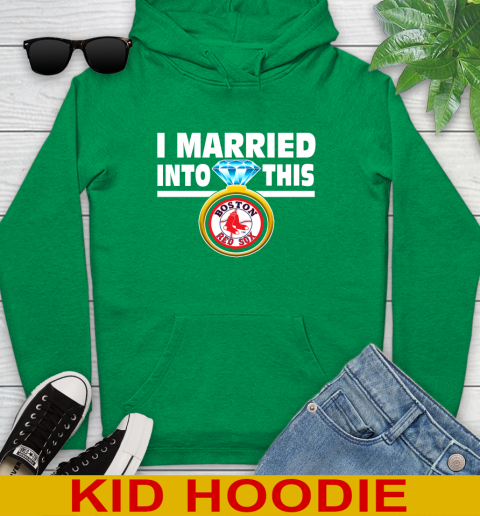 Boston Red Sox MLB Baseball I Married Into This My Team Sports Youth Hoodie 8