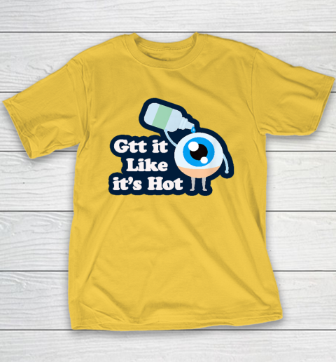 Gtt it Like it's Hot  Funny Eye Drop Youth T-Shirt 4