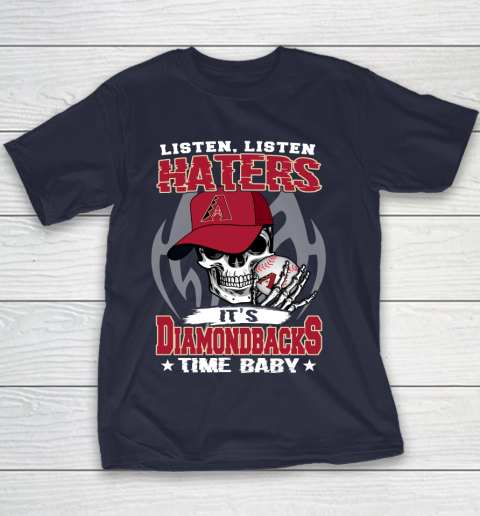 Listen Haters It is DIAMONDBACKS Time Baby MLB Youth T-Shirt 2