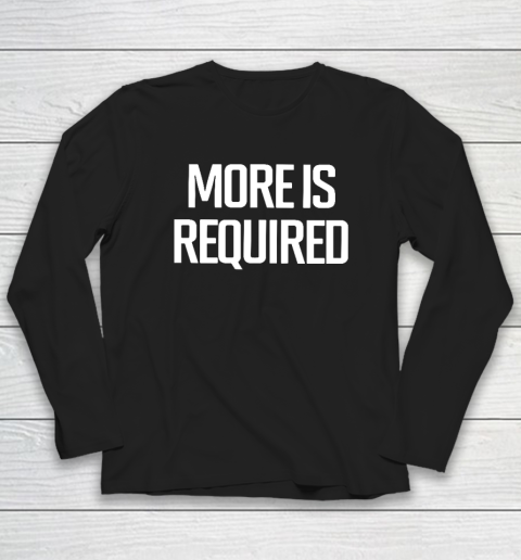 Minnesota Vikings More Is Required Long Sleeve T-Shirt