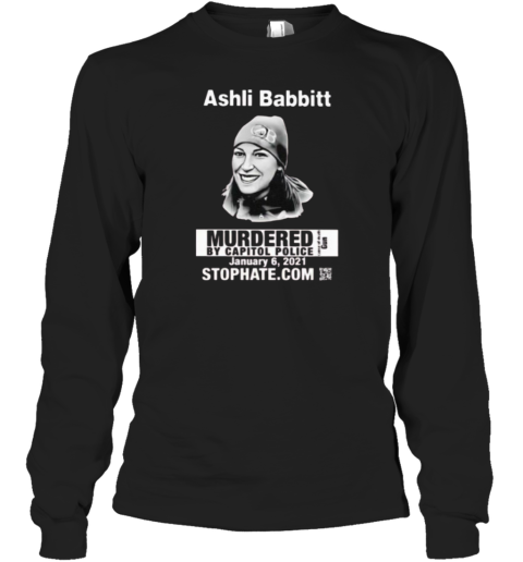 Ashli Babbitt Shirt Ashli Babbitt Murdered By Capitol Police Long Sleeve T-Shirt