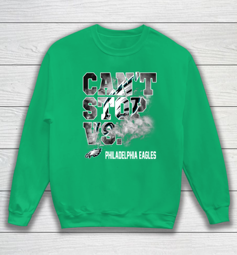 NFL Philadelphia Eagles Can't Stop Vs Sweatshirt 5
