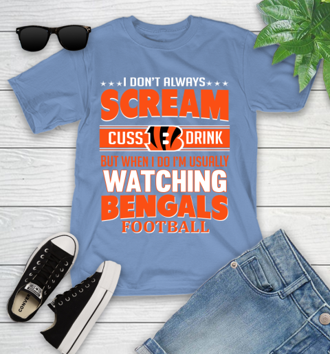 Cincinnati Bengals NFL Football I Scream Cuss Drink When I'm Watching My Team Youth T-Shirt 15