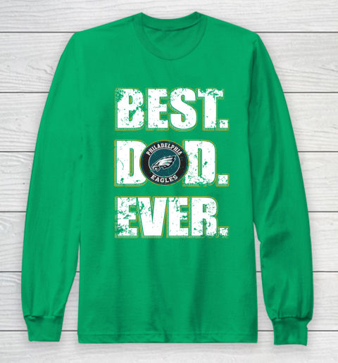 NFL Philadelphia Eagles Football Best Dad Ever Family Shirt Long Sleeve T-Shirt 4