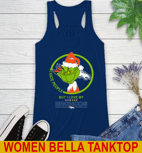 Denver Broncos NFL Christmas Grinch I Hate People But I Love My Favorite Football Team Racerback Tank 9