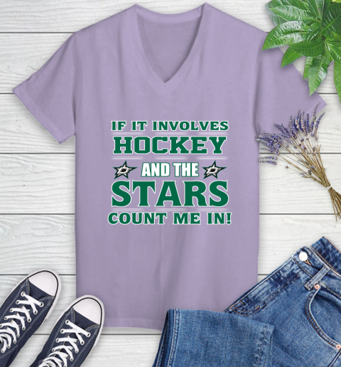 NHL If It Involves Hockey And The Dallas Stars Count Me In Sports Women's V-Neck T-Shirt 14