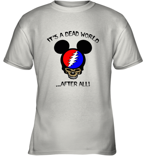 It's A Dead World After All Disney Mickey Grateful Dead Youth T-Shirt