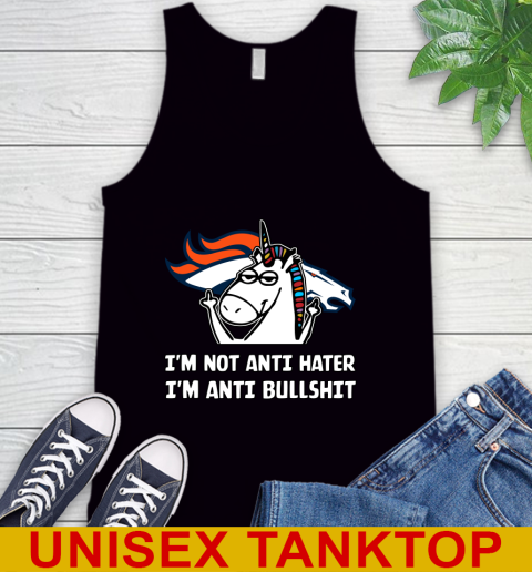 Denver Broncos NFL Football Unicorn I'm Not Anti Hater I'm Anti Bullshit Tank Top 2