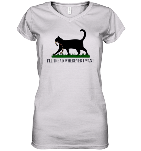 Black cat I'll tread wherever I want Women's V-Neck T-Shirt