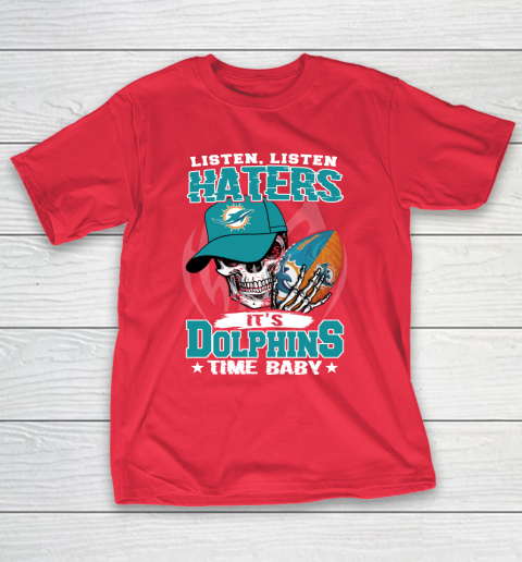 Listen Haters It is DOLPHINS Time Baby NFL T-Shirt 9