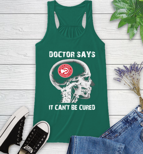 NBA Atlanta Hawks Basketball Skull It Can't Be Cured Shirt Racerback Tank 4