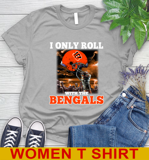 Cincinnati Bengals NFL Football I Only Roll With My Team Sports Women's T-Shirt 5
