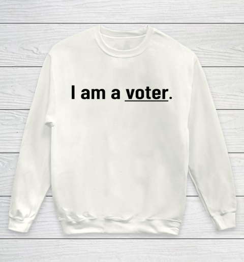 I Am A Voter shirt Youth Sweatshirt