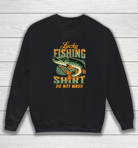 Lucky Fishing Tee Do Not Wash Vintage Fishing Lover Sweatshirt