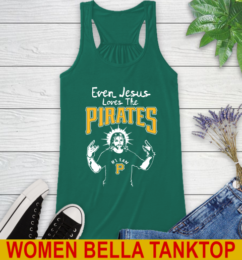 Pittsburgh Pirates MLB Baseball Even Jesus Loves The Pirates Shirt Racerback Tank 5
