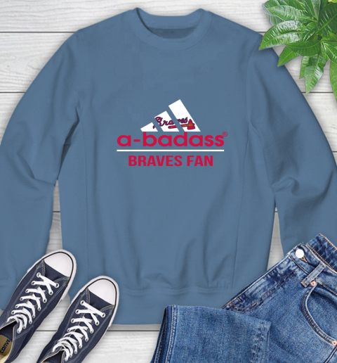 MLB A Badass Atlanta Braves Fan Adidas Baseball Sports Sweatshirt 8