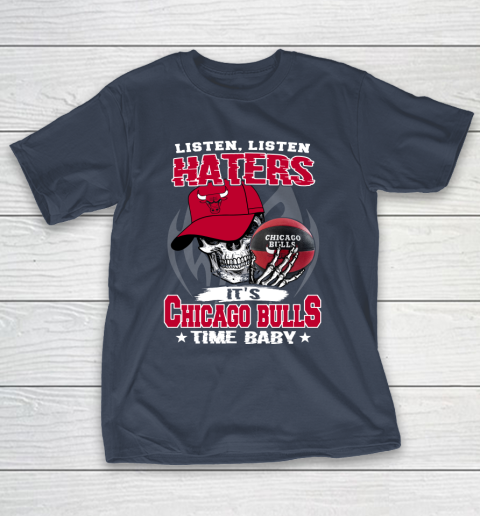 Listen Haters It is BULLS Time Baby NBA T-Shirt 3