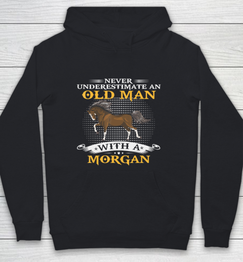 Father gift shirt Mens Never Underestimate An Old Man With A Morgan Horse Funny T Shirt Youth Hoodie