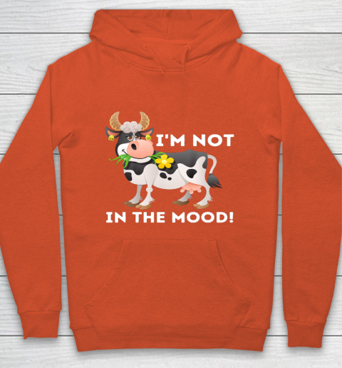 I m Not In The Mood Cow Lover Famer Cattle Ranch Farming Hoodie 3
