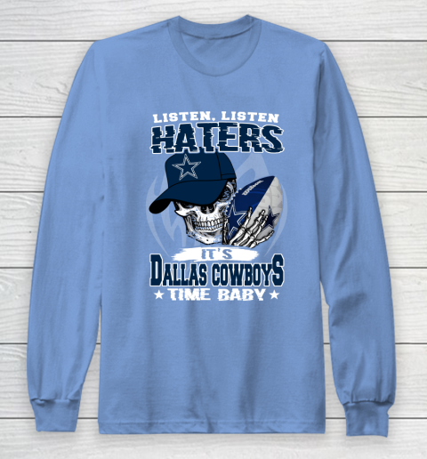 Listen Haters It is COWBOYS Time Baby NFL Long Sleeve T-Shirt 8